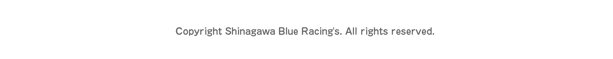 Copyright Shinagawa Blue Racing's. All rights reserved.